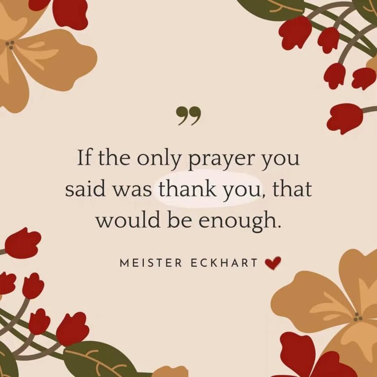 If the only prayer you said was thank you, that would be enough